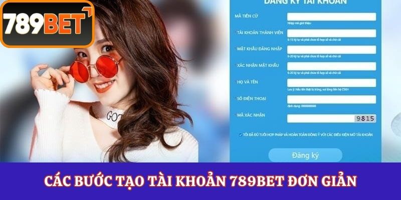 Các bước tạo tài khoản 789Bet đơn giản
