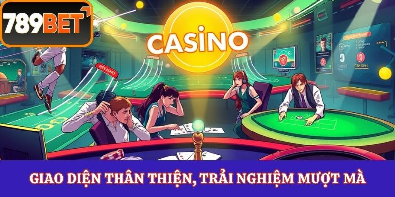 Giao diện thân thiện, trải nghiệm mượt mà